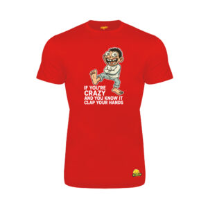 T-shirt T-Crazy “IF YOU'RE CRAZY”
