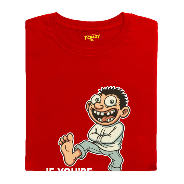 T-shirt T-Crazy “IF YOU'RE CRAZY” - immagine 2